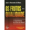 Frutos da Qualidade, Os - A experiência da Xerox do Brasil - J. A. M. de Moura - 3ª edição 